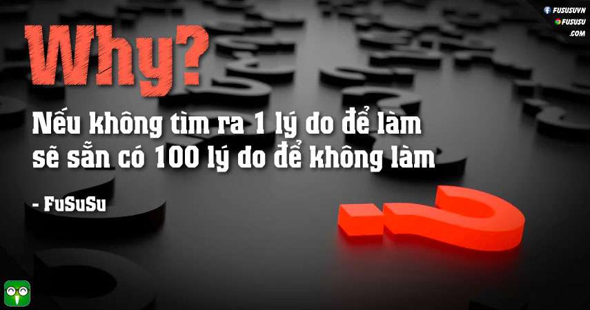 câu hỏi hay trị tật trì hoãn #1 - WHY