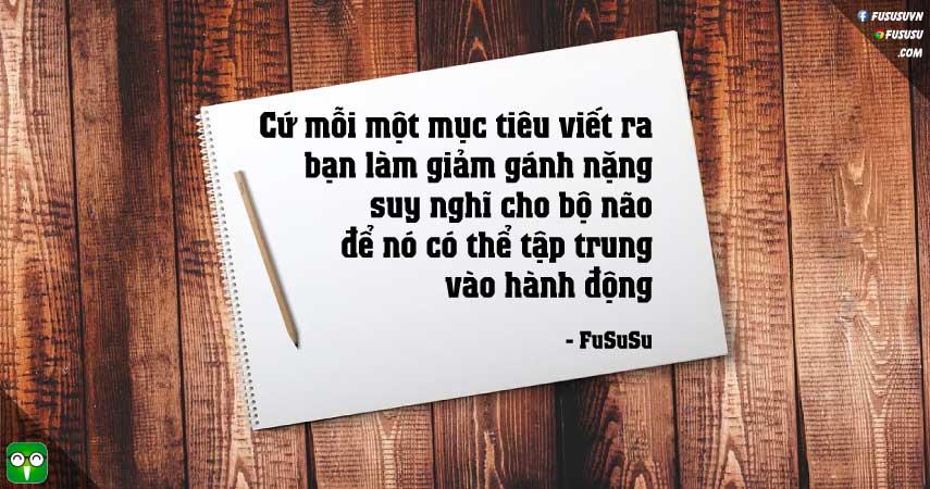 có quá nhiều mục tiêu thì nên làm gì? bước 1 - viết hết chúng ra giấy!